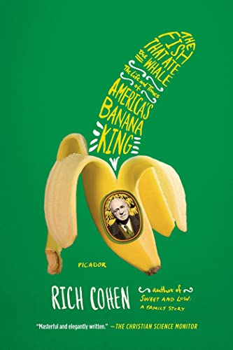 Book Cover The Fish That Ate the Whale: The Life and Times of America's Banana King
