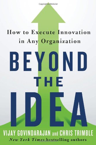 Book Cover Beyond the Idea (How to Execute Innovation in Any Organization)