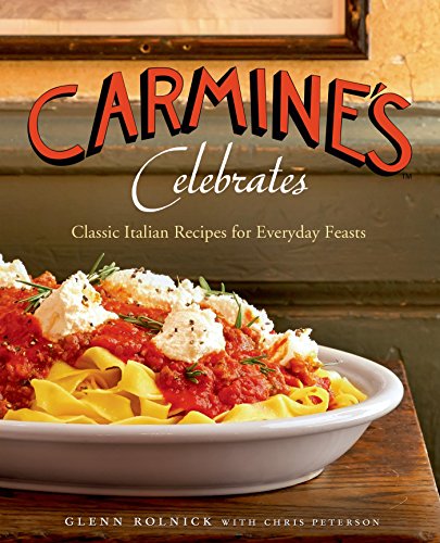 Book Cover Carmine's Celebrates: Classic Italian Recipes for Everyday Feasts