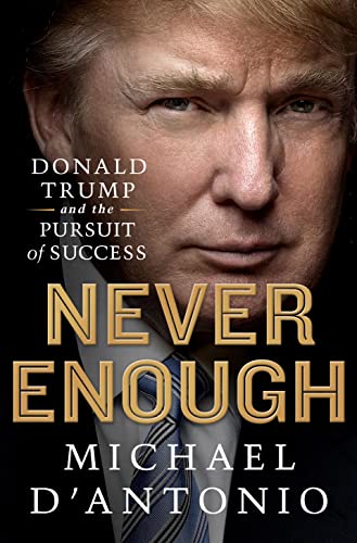Book Cover Never Enough: Donald Trump and the Pursuit of Success