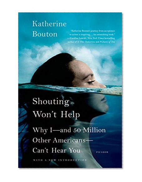 Book Cover Shouting Won't Help: Why I--and 50 Million Other Americans--Can't Hear You