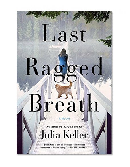 Book Cover Last Ragged Breath: A Novel (Bell Elkins Novels)