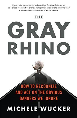 Book Cover The Gray Rhino: How to Recognize and Act on the Obvious Dangers We Ignore