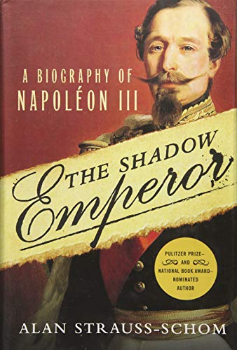 Book Cover The Shadow Emperor: A Biography of Napoleon III