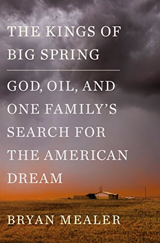 Book Cover The Kings of Big Spring: God, Oil, and One Family's Search for the American Dream