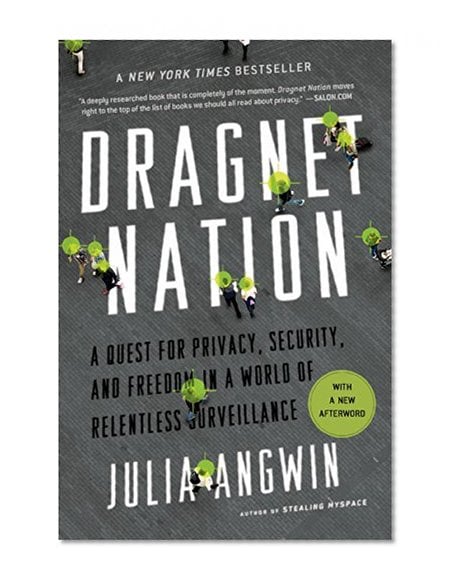 Book Cover Dragnet Nation: A Quest for Privacy, Security, and Freedom in a World of Relentless Surveillance