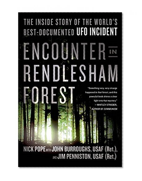 Book Cover Encounter in Rendlesham Forest: The Inside Story of the World's Best-Documented UFO Incident