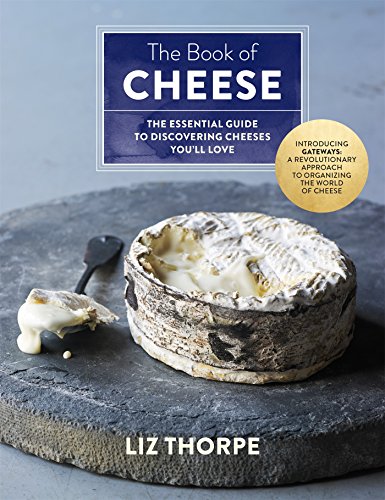 Book Cover The Book of Cheese: The Essential Guide to Discovering Cheeses You'll Love