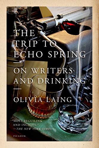 Book Cover The Trip to Echo Spring: On Writers and Drinking