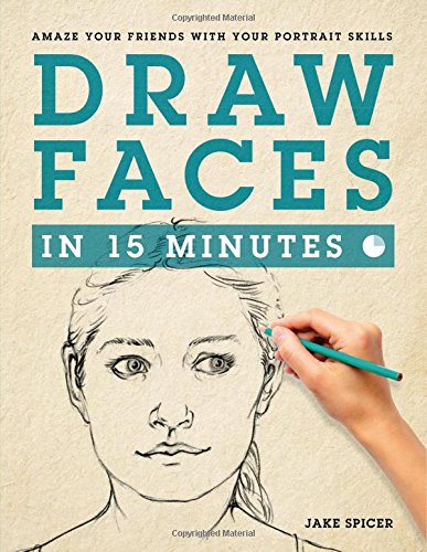 Book Cover Draw Faces in 15 Minutes: How to Get Started in Portrait Drawing