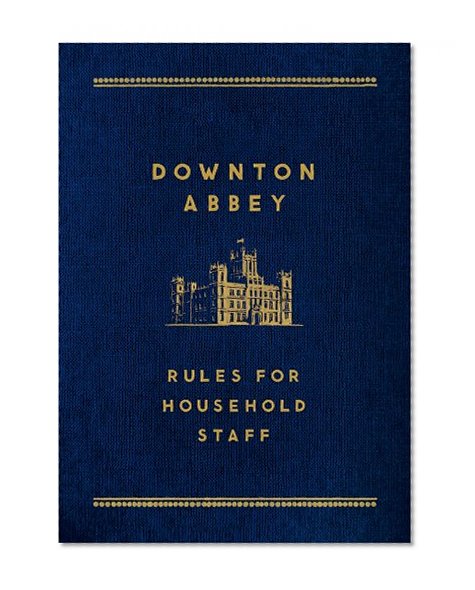 Book Cover Downton Abbey: Rules for Household Staff