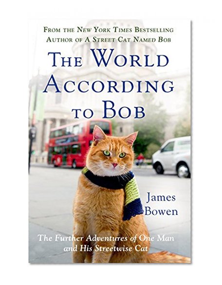 Book Cover The World According to Bob: The Further Adventures of One Man and His Streetwise Cat