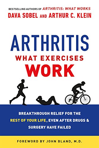 Book Cover Arthritis: What Exercises Work: Breakthrough Relief for the Rest of Your Life, Even After Drugs & Surgery Have Failed