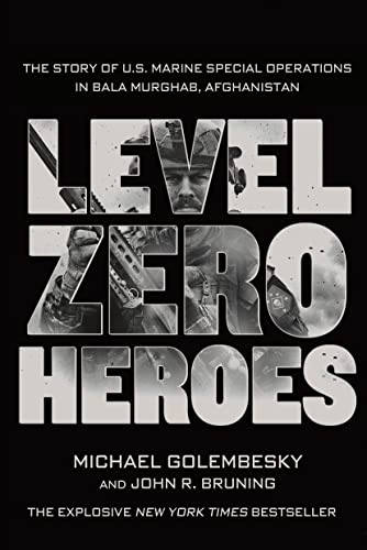 Book Cover Level Zero Heroes: The Story of U.S. Marine Special Operations in Bala Murghab, Afghanistan