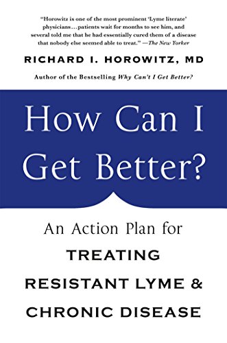 Book Cover How Can I Get Better?: An Action Plan for Treating Resistant Lyme & Chronic Disease