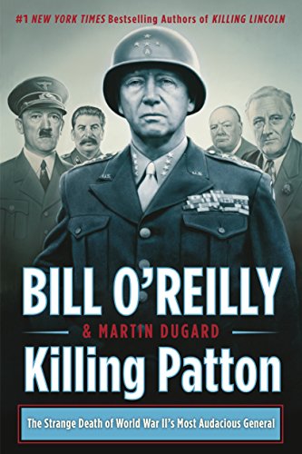 Book Cover Killing Patton: The Strange Death of World War II's Most Audacious General (Bill O'Reilly's Killing)