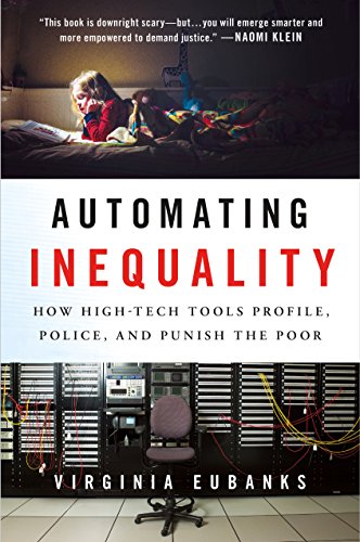Book Cover Automating Inequality: How High-Tech Tools Profile, Police, and Punish the Poor