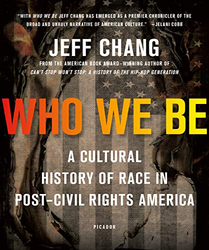 Book Cover Who We Be: A Cultural History of Race in Post-Civil Rights America
