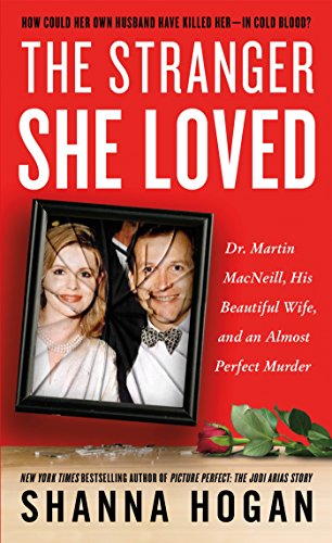 Book Cover The Stranger She Loved: Dr. Martin MacNeill, His Beautiful Wife, and an Almost Perfect Murder