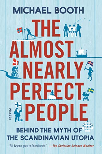 Book Cover The Almost Nearly Perfect People: Behind the Myth of the Scandinavian Utopia