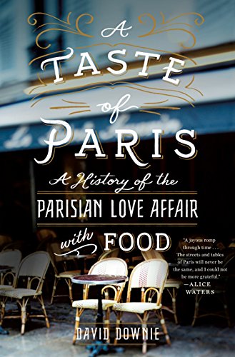 Book Cover Taste of Paris, A: A History of the Parisian Love Affair with Food