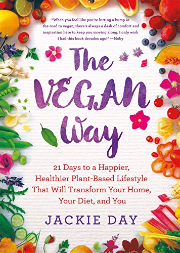 Book Cover The Vegan Way: 21 Days to a Happier, Healthier Plant-Based Lifestyle That Will Transform Your Home, Your Diet, and You