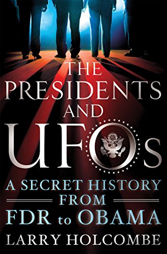 Book Cover The Presidents and UFOs: A Secret History from FDR to Obama