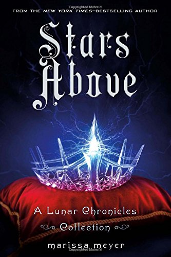 Book Cover Stars Above: A Lunar Chronicles Collection (The Lunar Chronicles)