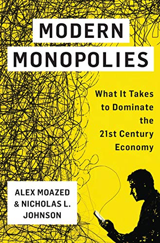 Book Cover Modern Monopolies: What It Takes to Dominate the 21st Century Economy