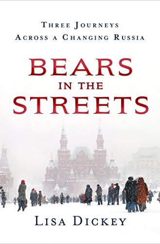 Book Cover Bears in the Streets: Three Journeys Across a Changing Russia