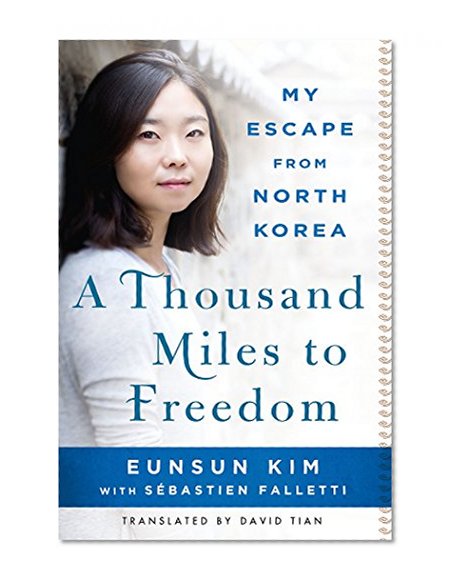 Book Cover A Thousand Miles to Freedom: My Escape from North Korea