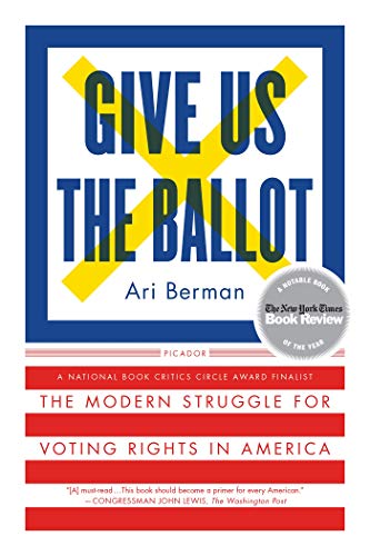 Book Cover Give Us the Ballot: The Modern Struggle for Voting Rights in America