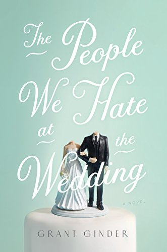 Book Cover The People We Hate at the Wedding: A Novel