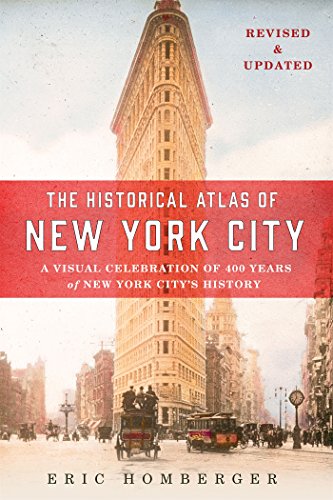 Book Cover The Historical Atlas of New York City, Third Edition: A Visual Celebration of 400 Years of New York City's History