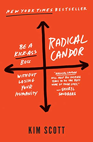 Book Cover Radical Candor: Be a Kick-Ass Boss Without Losing Your Humanity