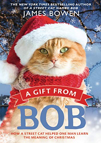 Book Cover A Gift from Bob: How a Street Cat Helped One Man Learn the Meaning of Christmas