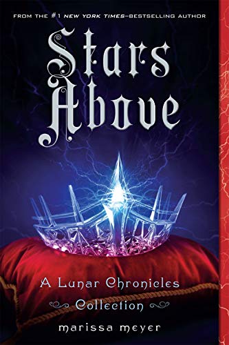 Book Cover Stars Above: A Lunar Chronicles Collection (The Lunar Chronicles)