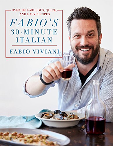 Book Cover Fabio's 30-Minute Italian: Over 100 Fabulous, Quick and Easy Recipes