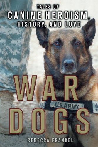 Book Cover War Dogs: Tales of Canine Heroism, History, and Love