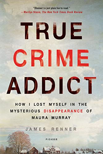 Book Cover True Crime Addict: How I Lost Myself in the Mysterious Disappearance of Maura Murray
