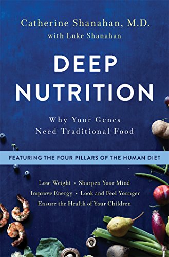 Book Cover Deep Nutrition: Why Your Genes Need Traditional Food