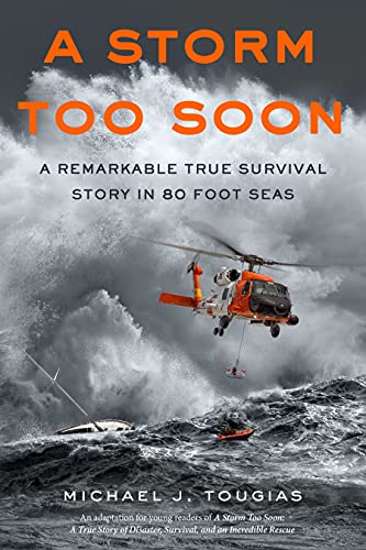 Book Cover A Storm Too Soon (Young Readers Edition): A Remarkable True Survival Story in 80-Foot Seas (True Rescue Series)