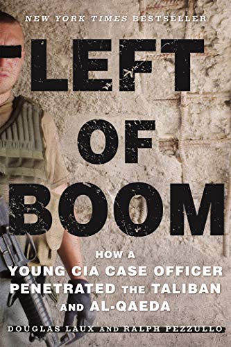 Book Cover Left of Boom: How a Young CIA Case Officer Penetrated the Taliban and Al-Qaeda