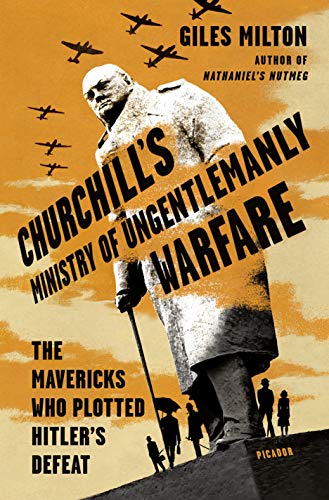 Book Cover Churchill's Ministry of Ungentlemanly Warfare: The Mavericks Who Plotted Hitler's Defeat