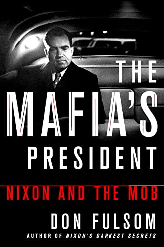 Book Cover The Mafia's President: Nixon and the Mob
