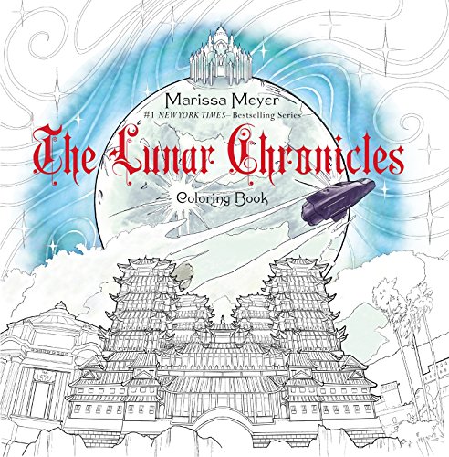 Book Cover The Lunar Chronicles Coloring Book: Based on The Lunar Chronicles by Marissa Meyer