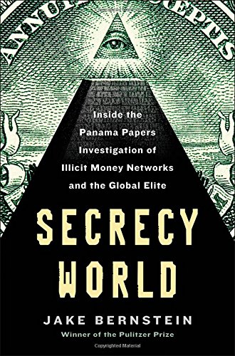 Book Cover Secrecy World: Inside the Panama Papers Investigation of Illicit Money Networks and the Global Elite