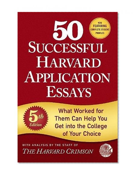 Book Cover 50 Successful Harvard Application Essays: What Worked for Them Can Help You Get into the College of Your Choice