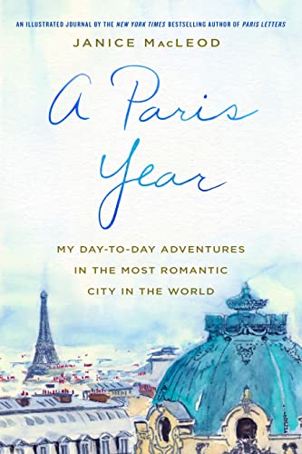 Book Cover A Paris Year: My Day-to-Day Adventures in the Most Romantic City in the World