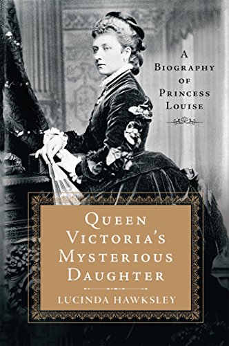 Book Cover Queen Victoria's Mysterious Daughter: A Biography of Princess Louise